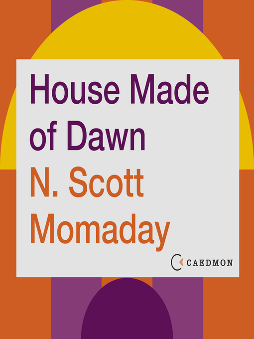 Title details for House Made of Dawn by N. Scott Momaday - Available